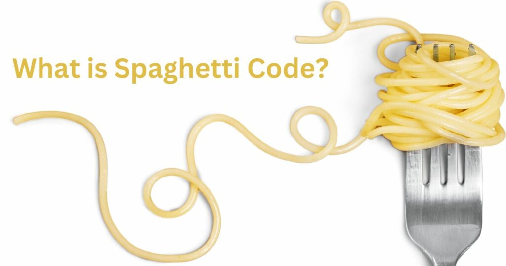 What is Spaghetti Code?
